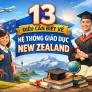 13 điều bạn cần biết về hệ thống giáo dục New Zealand