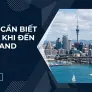 Auckland - 7 điều người Việt phải biết trước khi đến