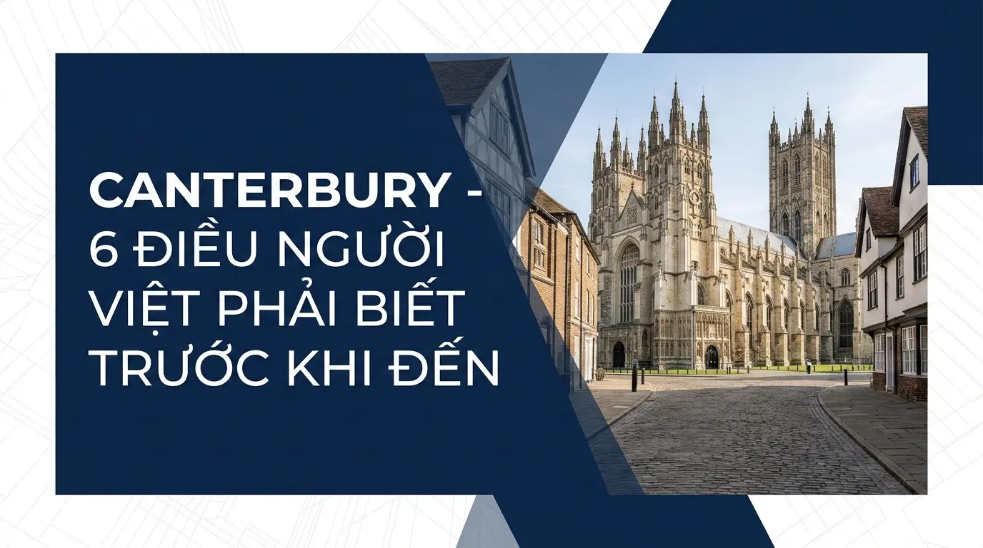 Canterbury - 6 điều người Việt phải biết trước khi đến